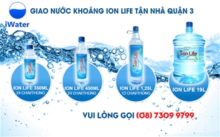 Giao nước ion Life tận nhà khách hàng Quận 3, điện thoại (08) 7309 9799